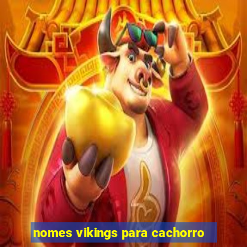 nomes vikings para cachorro